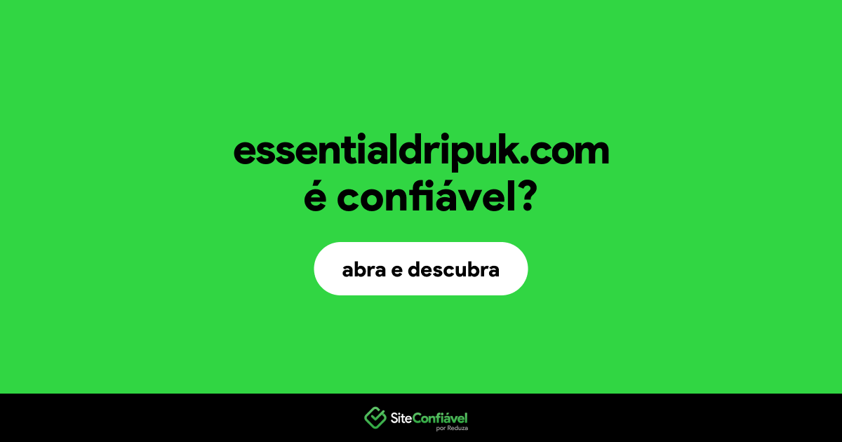 O site essentialdripuk.com é confiável?