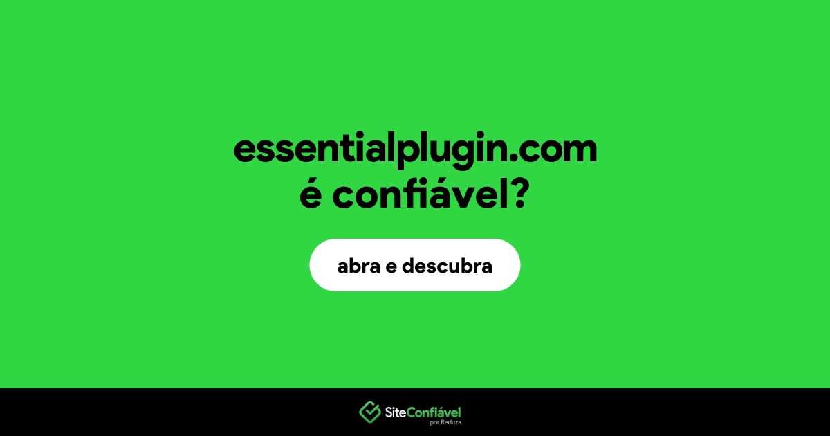 O site essentialplugin.com é confiável?