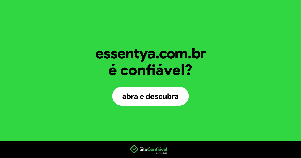O site essentya.com.br é confiável?
