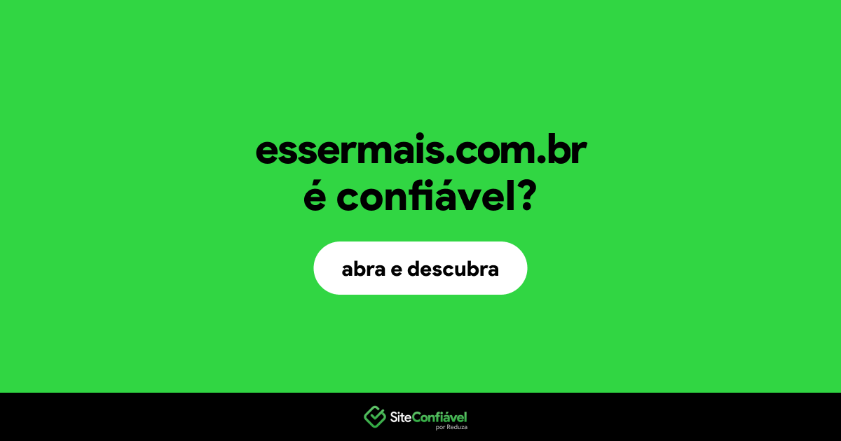 O site essermais.com.br é confiável?