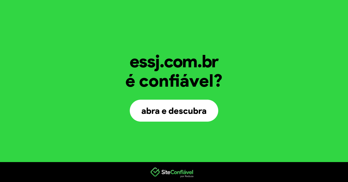 O site essj.com.br é confiável?