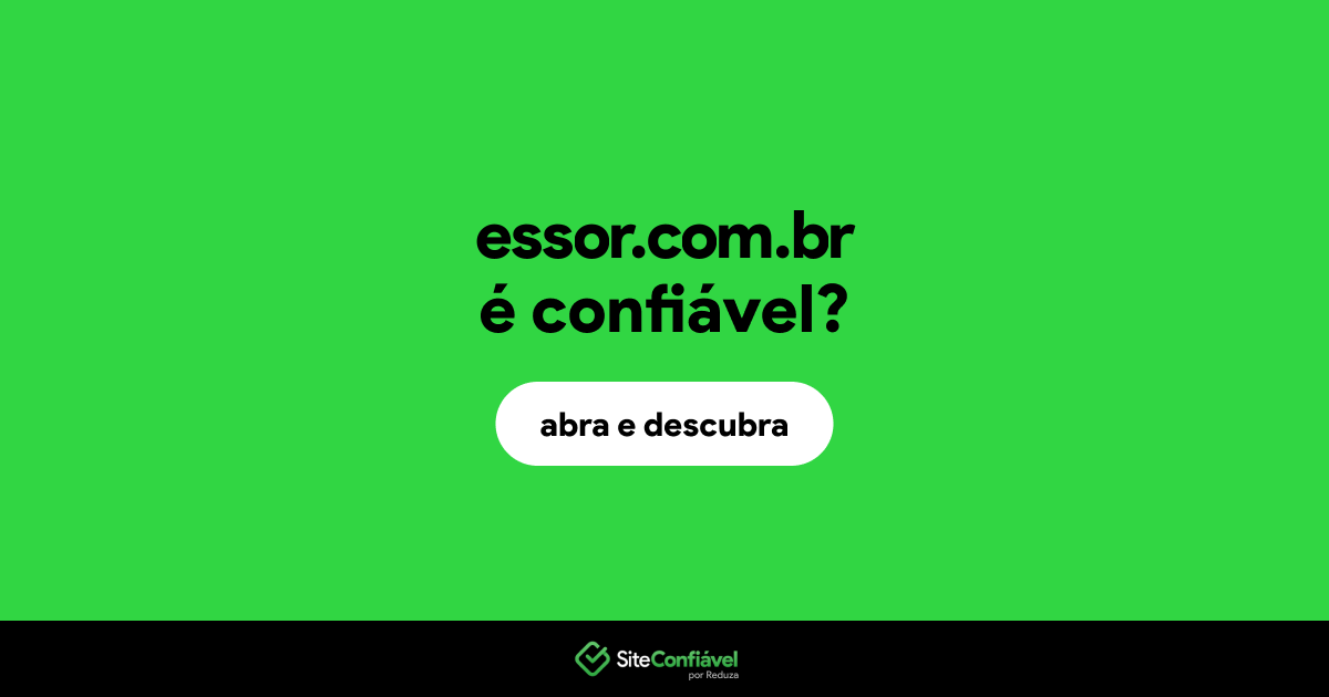 O site essor.com.br é confiável?