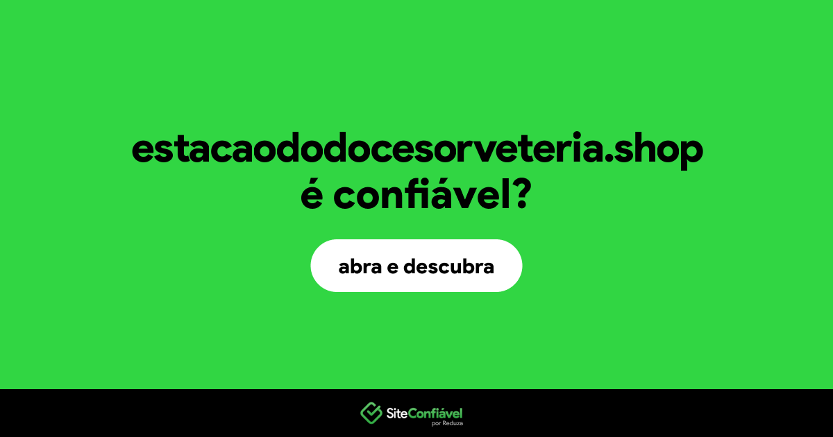 O site estacaododocesorveteria.shop é confiável?