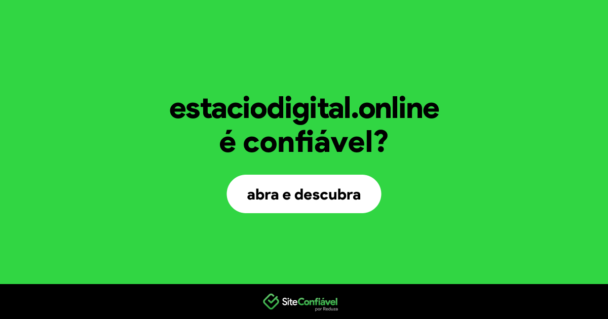 O site estaciodigital.online é confiável?