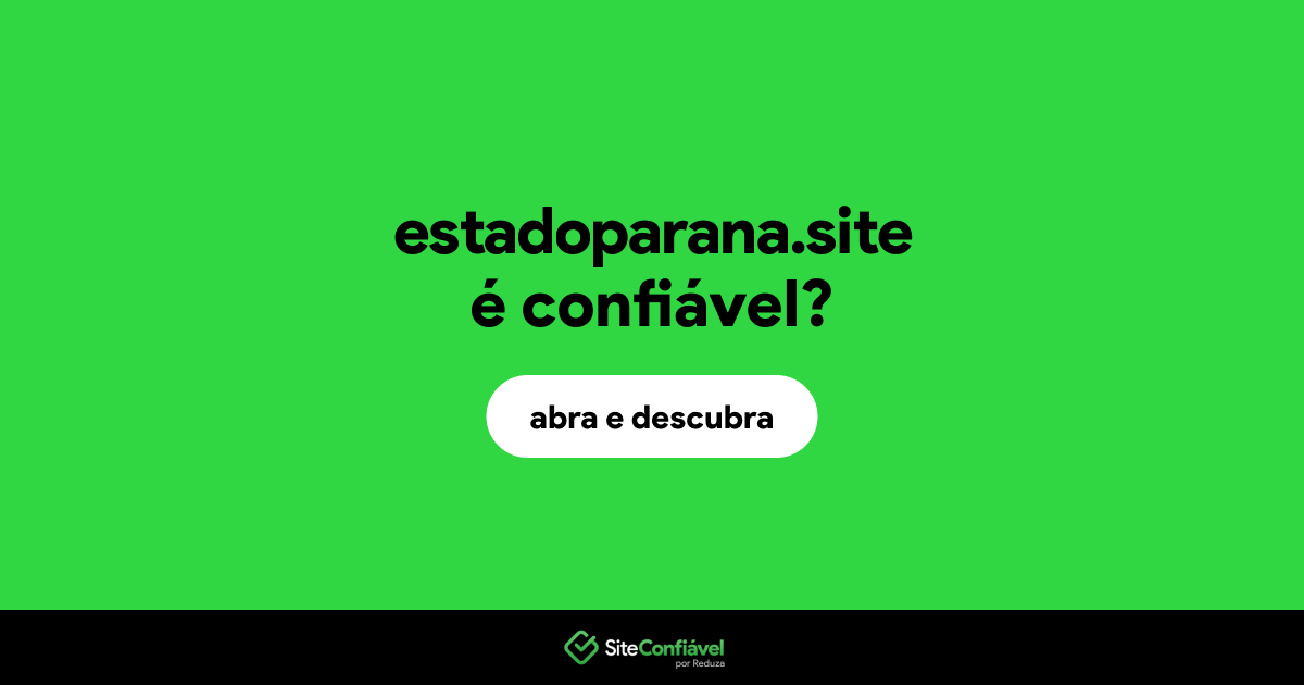 O site estadoparana.site é confiável?