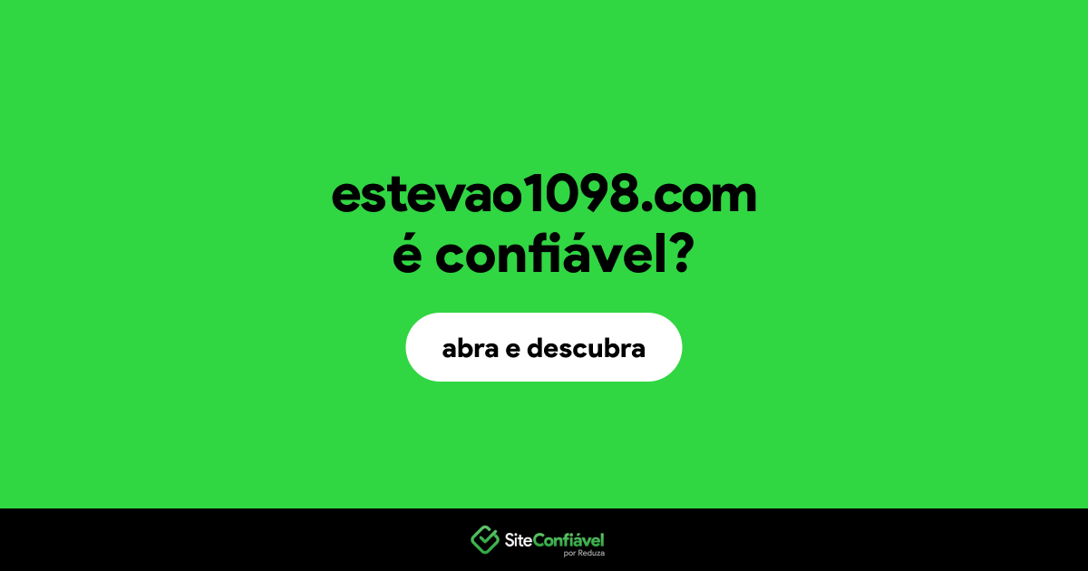 O site estevao1098.com é confiável?
