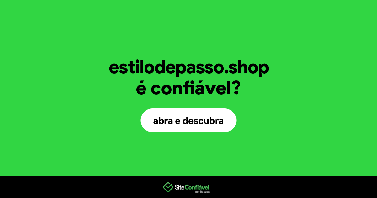 O site estilodepasso.shop é confiável?