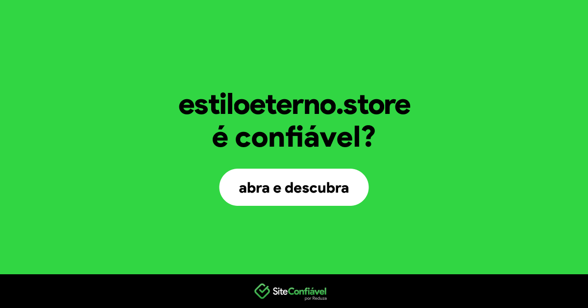 O site estiloeterno.store é confiável?