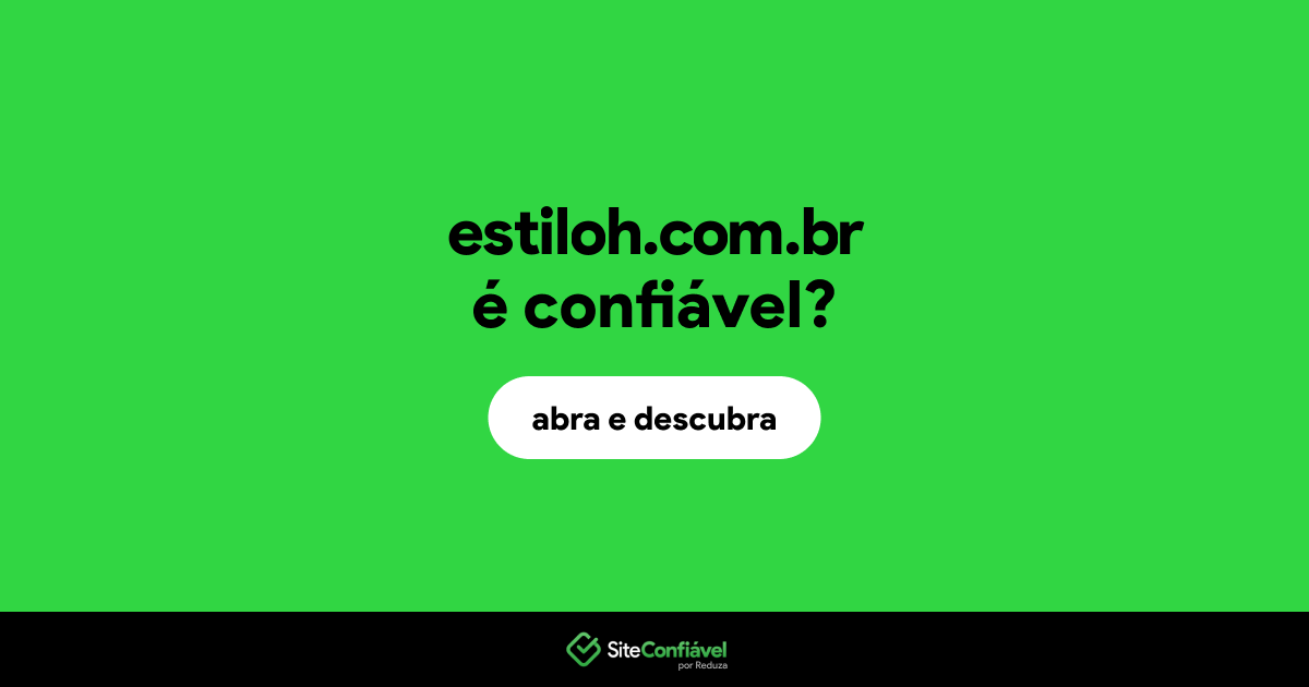 O site estiloh.com.br é confiável?