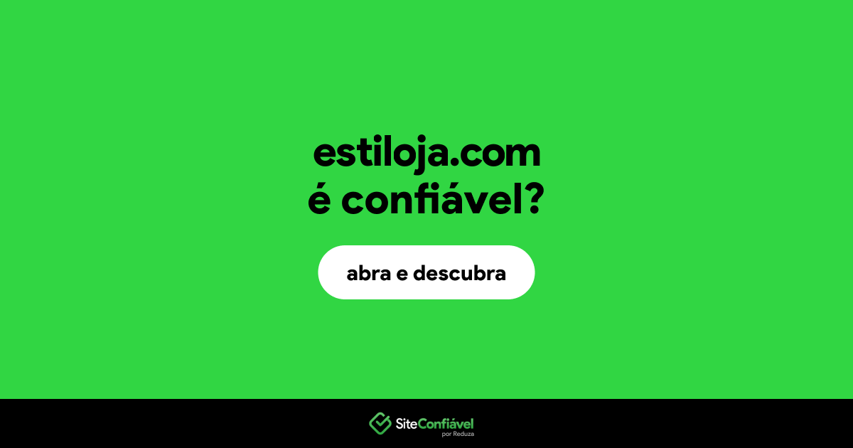 O site estiloja.com é confiável?