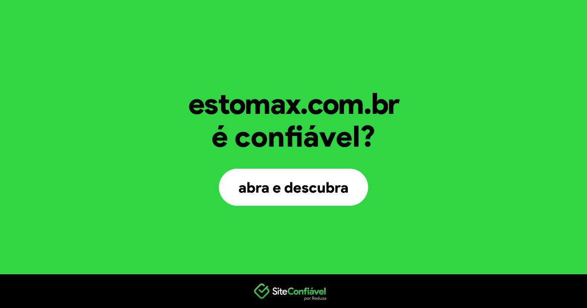 O site estomax.com.br é confiável?