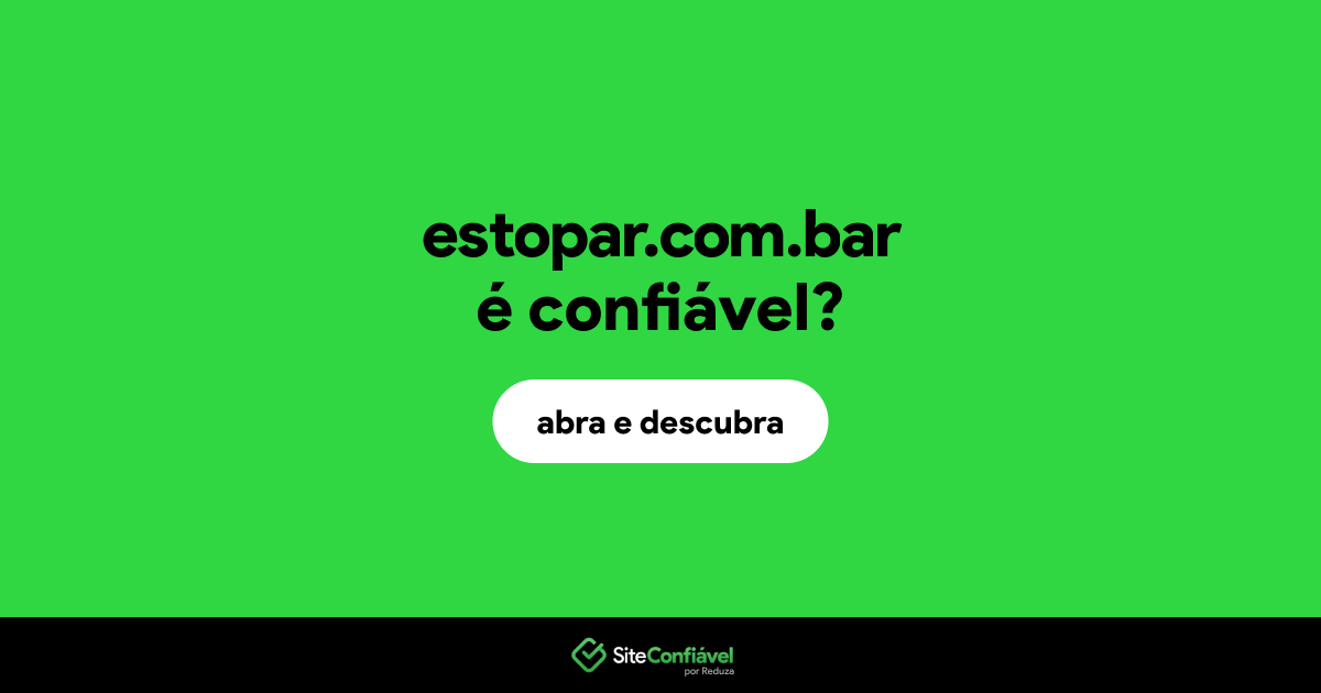 O site estopar.com.bar é confiável?