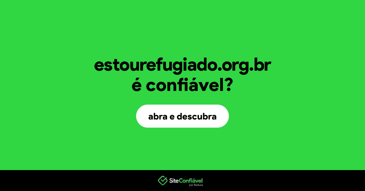 O site estourefugiado.org.br é confiável?
