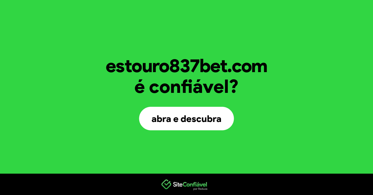 O site estouro837bet.com é confiável?