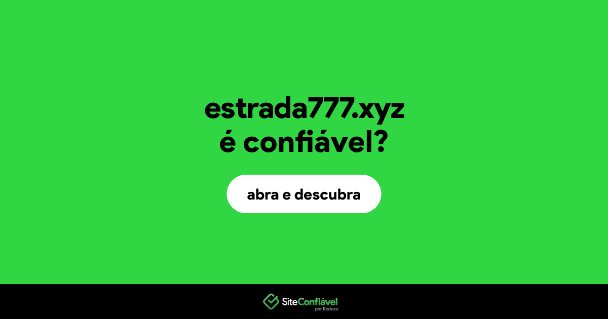 O site estrada777.xyz é confiável?