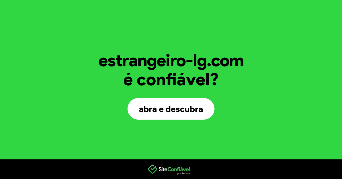 O site estrangeiro-lg.com é confiável?