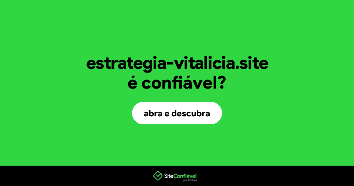 O site estrategia-vitalicia.site é confiável?