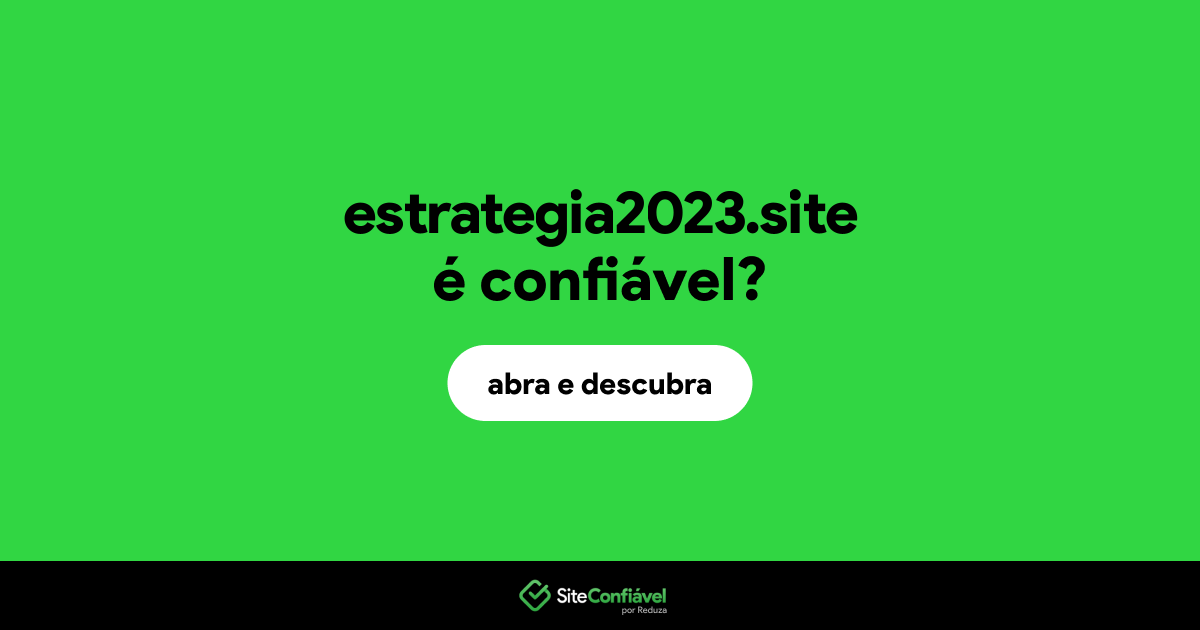 O site estrategia2023.site é confiável?