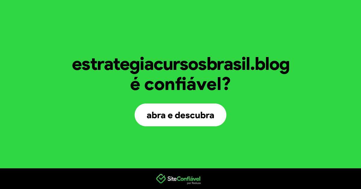 O site estrategiacursosbrasil.blog é confiável?