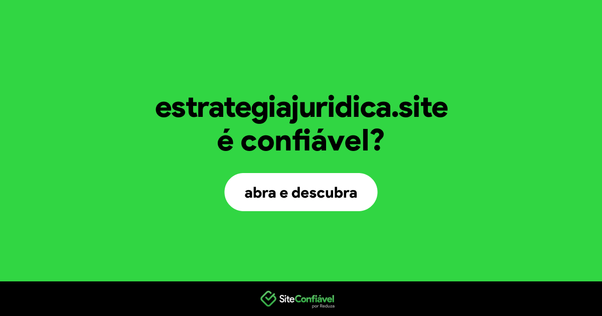 O site estrategiajuridica.site é confiável?