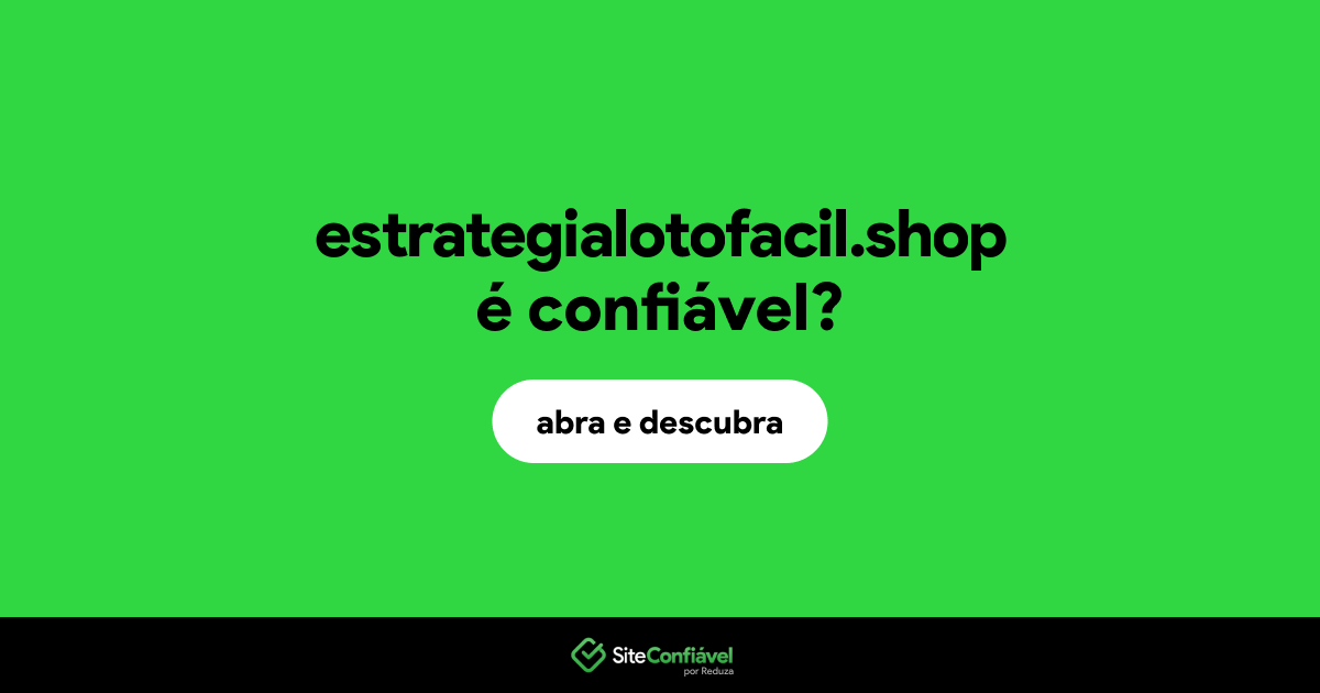 O site estrategialotofacil.shop é confiável?