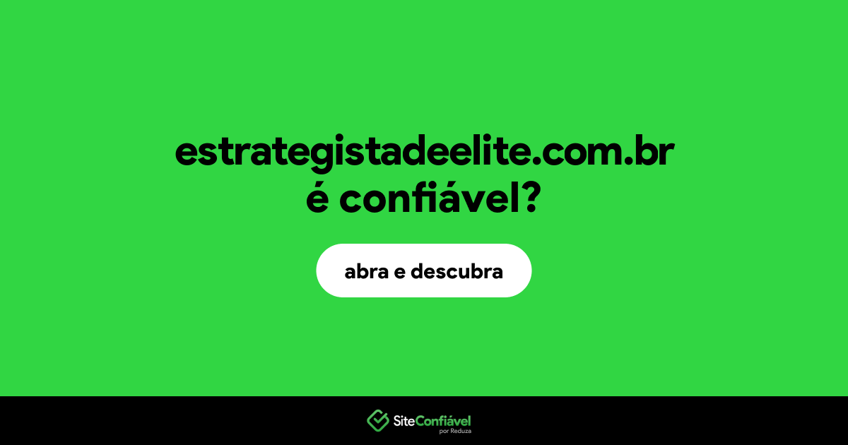 O site estrategistadeelite.com.br é confiável?