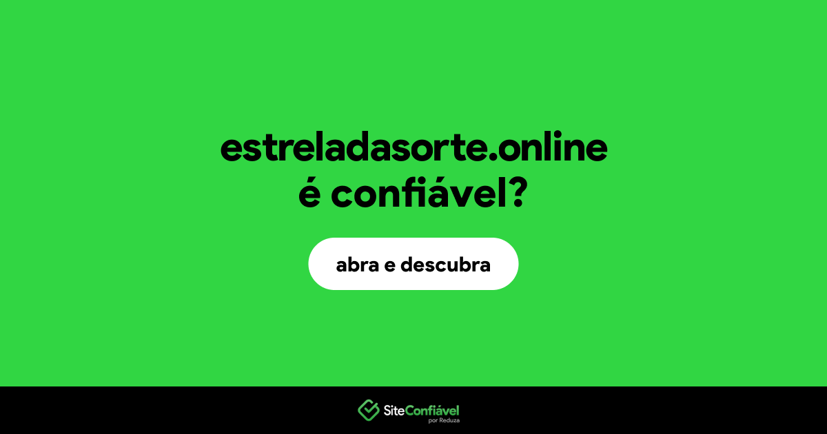 O site estreladasorte.online é confiável?