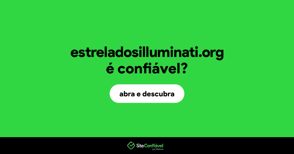 O site estreladosilluminati.org é confiável?