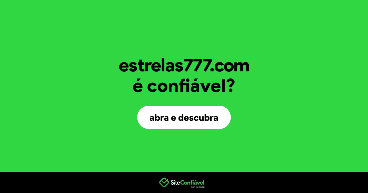 O site estrelas777.com é confiável?