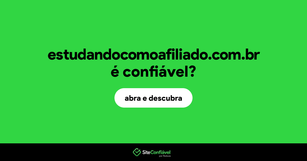 O site estudandocomoafiliado.com.br é confiável?