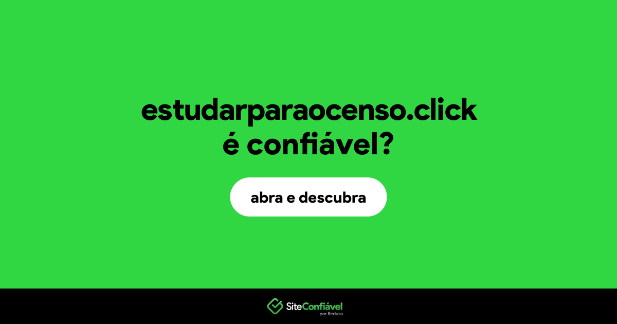 O site estudarparaocenso.click é confiável?