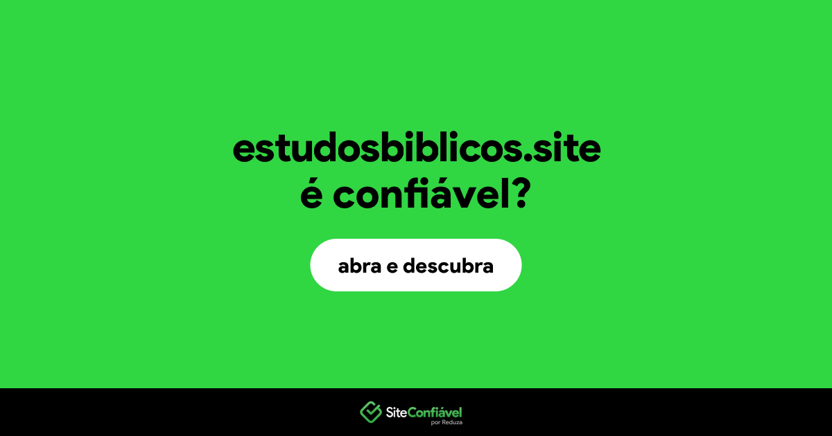 O site estudosbiblicos.site é confiável?