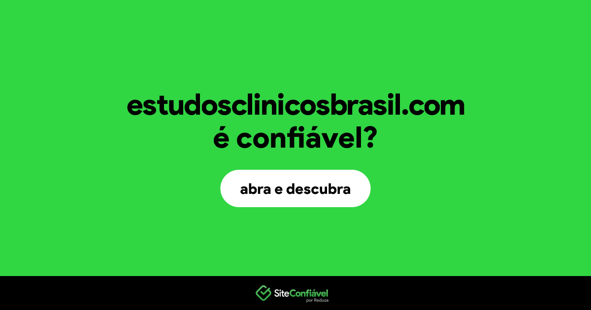 O site estudosclinicosbrasil.com é confiável?