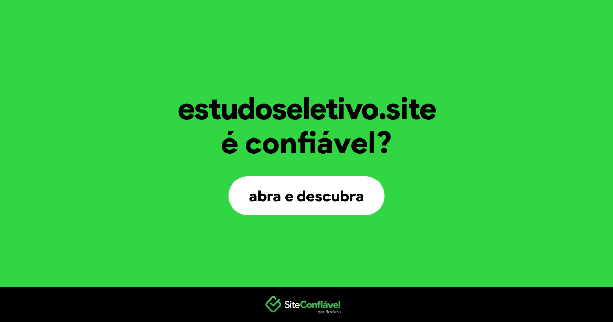 O site estudoseletivo.site é confiável?