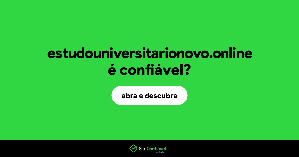 O site estudouniversitarionovo.online é confiável?