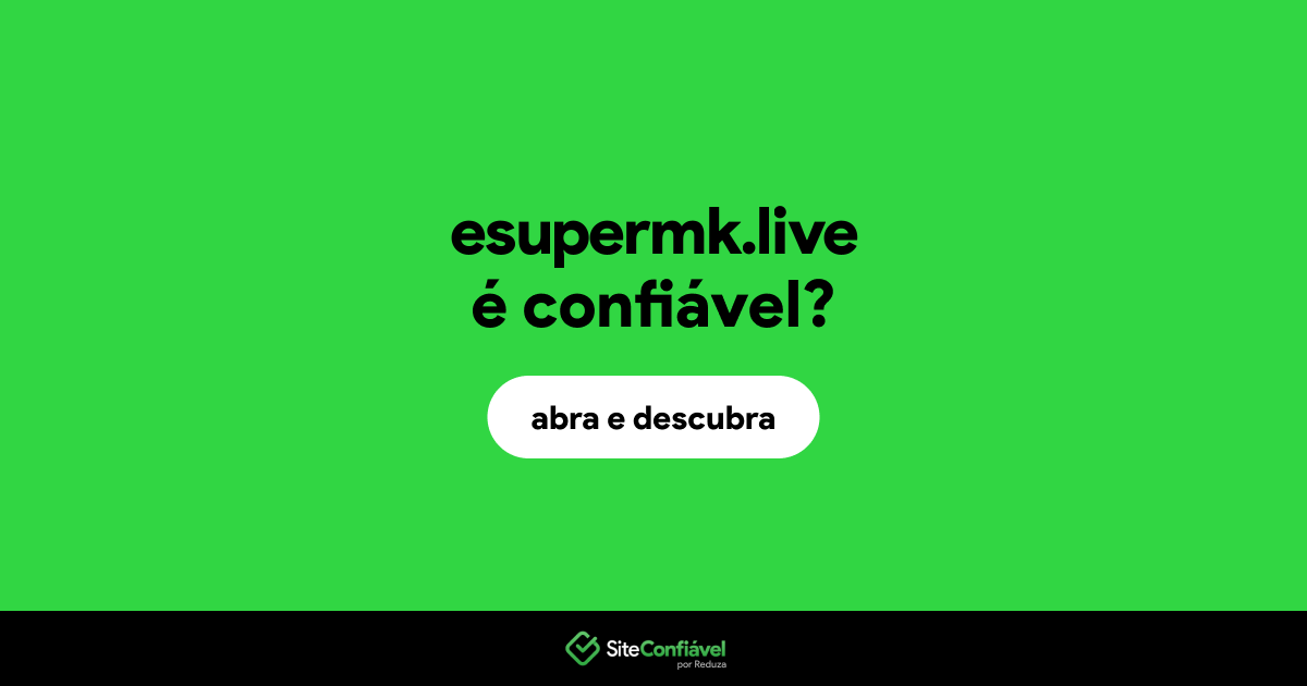 O site esupermk.live é confiável?