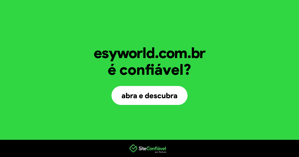 O site esyworld.com.br é confiável?