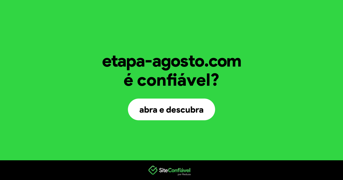 O site etapa-agosto.com é confiável?