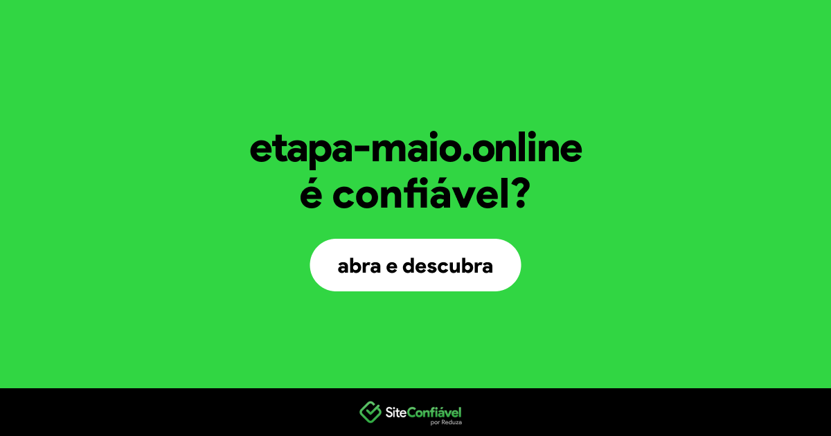 O site etapa-maio.online é confiável?