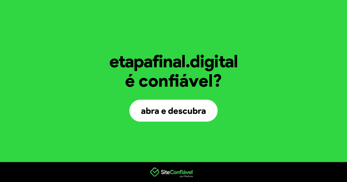 O site etapafinal.digital é confiável?