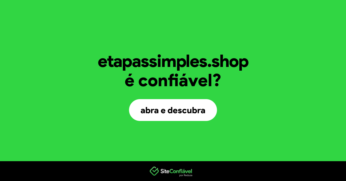 O site etapassimples.shop é confiável?