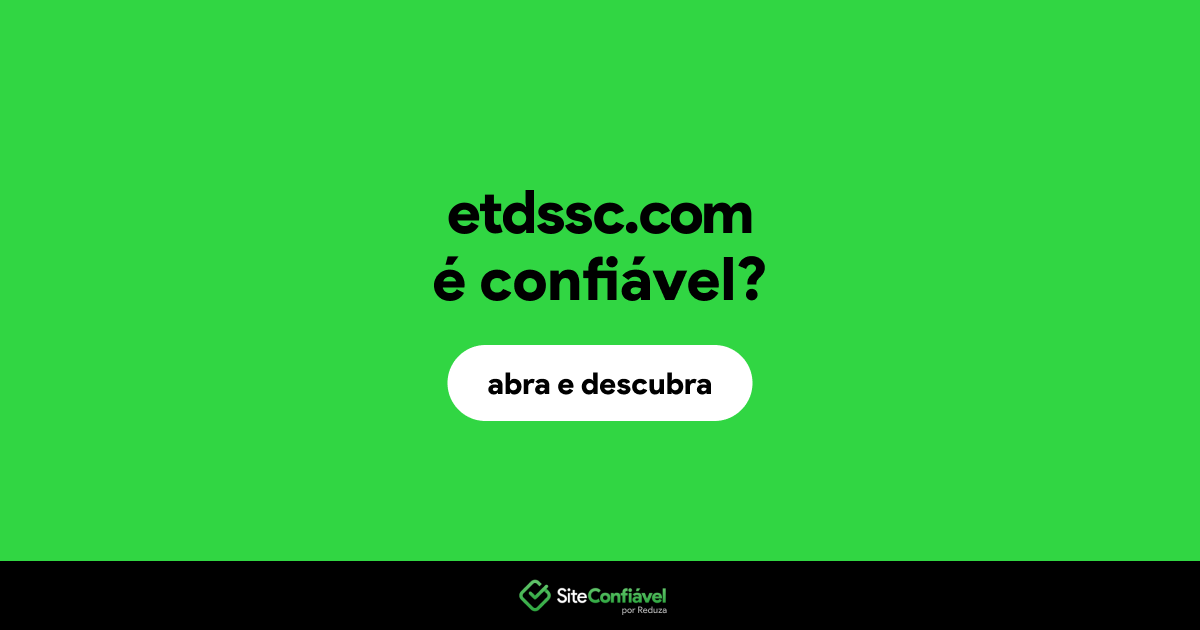 O site etdssc.com é confiável?