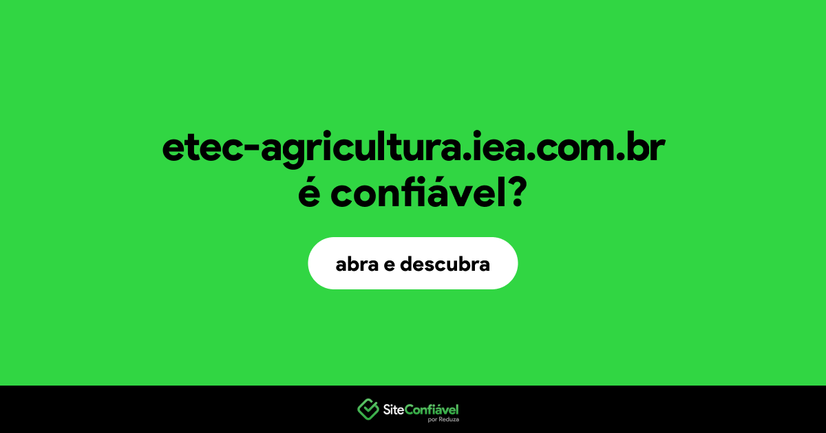 O site etec-agricultura.iea.com.br é confiável?