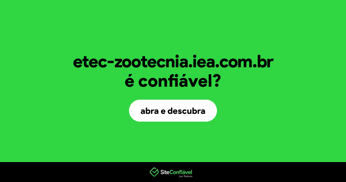 O site etec-zootecnia.iea.com.br é confiável?