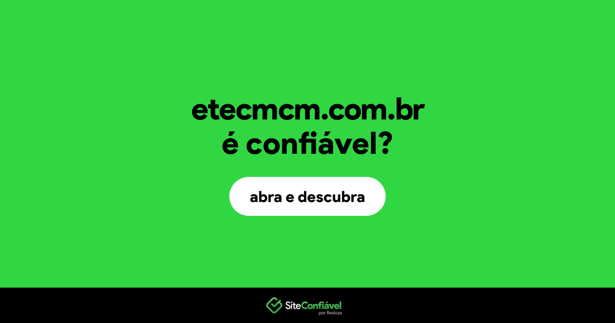 O site etecmcm.com.br é confiável?