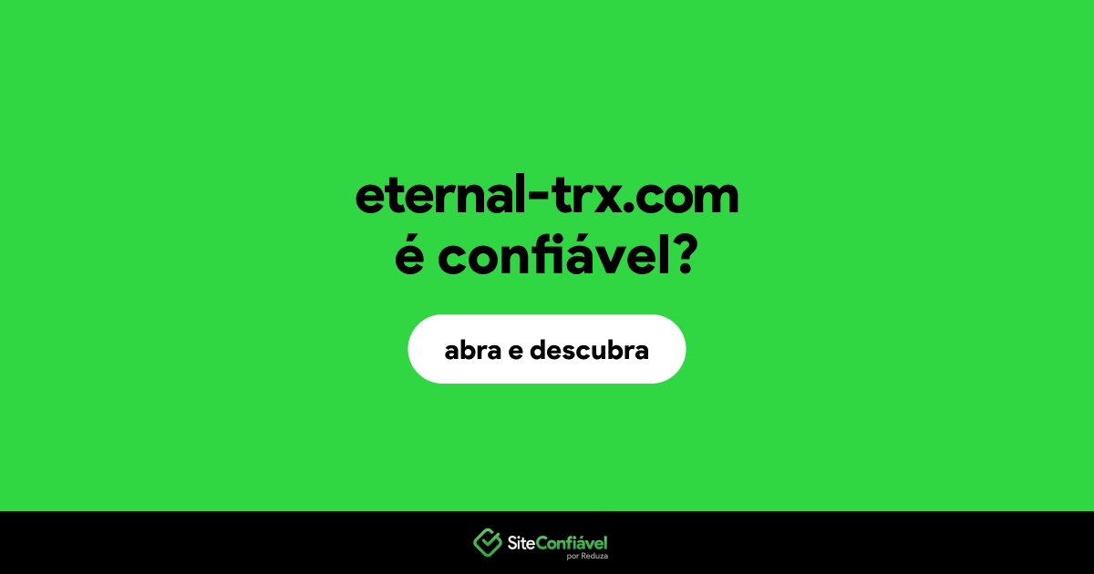 O site eternal-trx.com é confiável?
