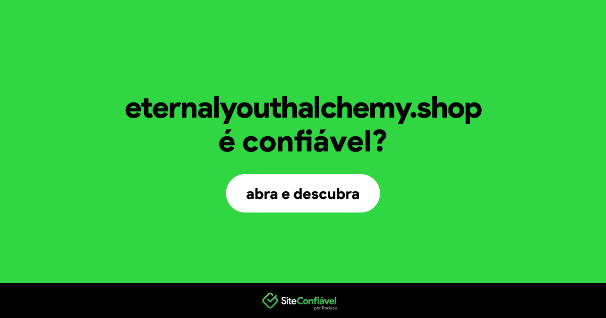 O site eternalyouthalchemy.shop é confiável?