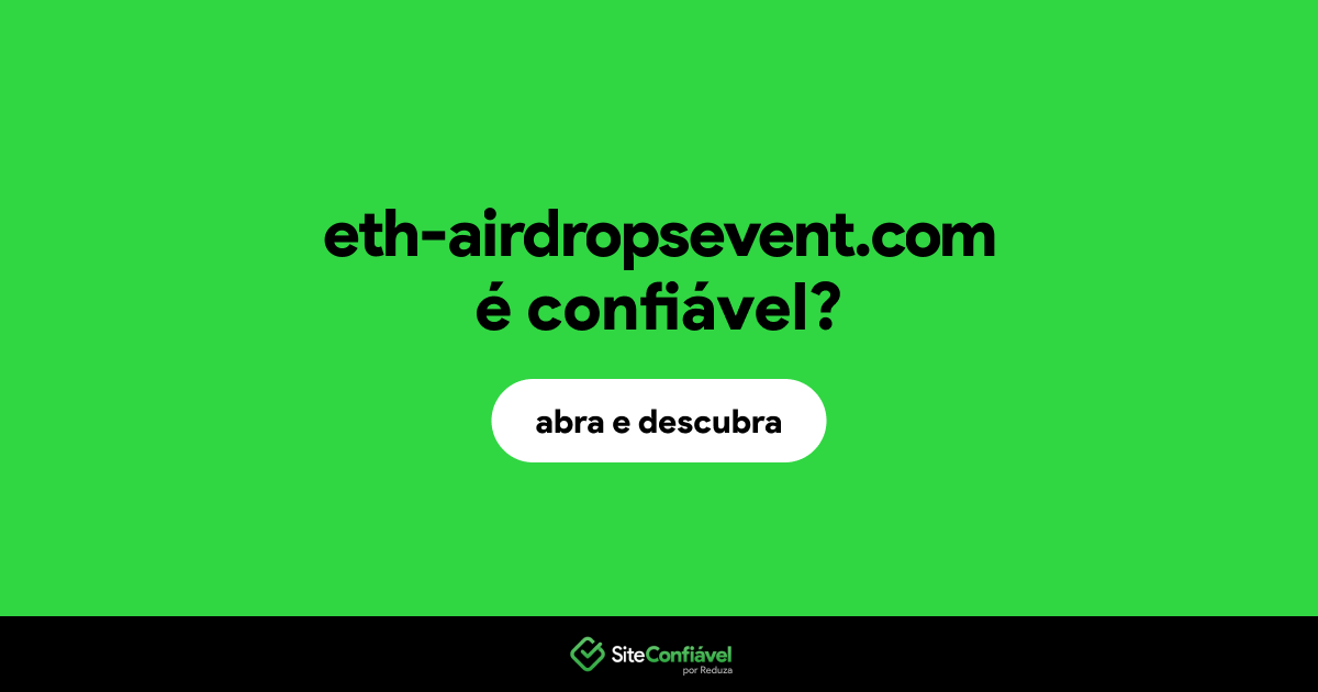 O site eth-airdropsevent.com é confiável?