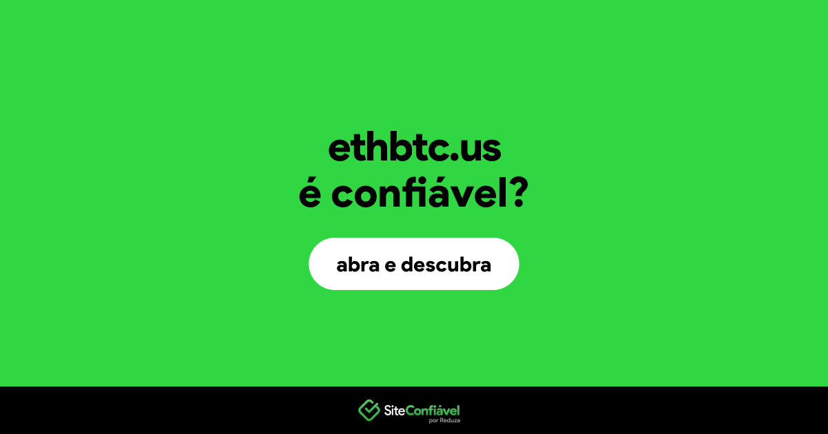 O site ethbtc.us é confiável?