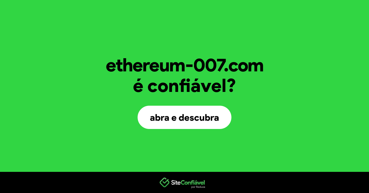 O site ethereum-007.com é confiável?
